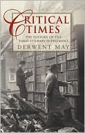 Derwent May: Critical Times: The History of the Times Literary Supplement