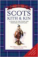 Book cover image of Collins Guide to Scots Kith & Kin: A Guide to the Clans and Surnames of Scotland by Clan House of Edinburgh