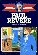 Augusta Stevenson: Paul Revere: Boston Patriot (Childhood of Famous Americans Series)