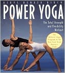 Book cover image of Power Yoga: The Total Strength and Flexibility Workout by Beryl Bender Birch
