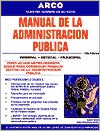 Gabriel Heilig: Manual de la Administracion Publica: Todo Lo Que Usted Necesita Saber Para Obtener Un Empleo Dentro de la Administracion Publica