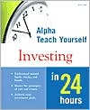 Book cover image of Alpha Teach Yourself Investing in 24 Hours by Kenneth E. Little