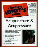 David W. Sollars: The Complete Idiot's Guide to Acupuncture and Acupressure
