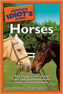 Sarah Montague: The Complete Idiot's Guide to Horses