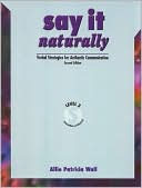 Book cover image of Say It Naturally 2: Verbal Strategies for Authentic Communication (with Audio Tape), Vol. 2 by Allie Patricia Wall