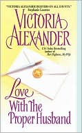 Victoria Alexander: Love with the Proper Husband