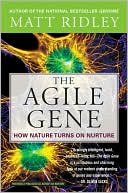Matt Ridley: Agile Gene: How Nature Turns on Nature