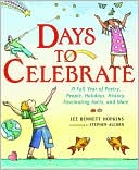 Book cover image of Days to Celebrate: A Full Year of Poetry, People, Holidays, History, Fascinating Facts, and More by Lee Bennett Hopkins
