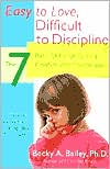 Becky A. Bailey: Easy to Love, Difficult to Discipline: The Seven Basic Skills for Turning Conflict into Cooperation