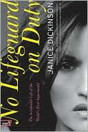 Book cover image of No Lifeguard on Duty: The Accidental Life of the World's First Supermodel by Janice Dickinson