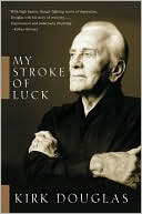 Book cover image of My Stroke of Luck by Kirk Douglas