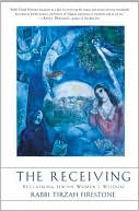 Book cover image of The Receiving: Reclaiming Jewish Women's Wisdom by Tirzah Firestone