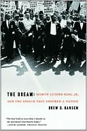 Book cover image of Dream: Martin Luther King, Jr., and the Speech That Inspired a Nation by Drew Hansen