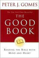 Book cover image of Good Book: Reading the Bible with Mind and Heart by Peter J. Gomes