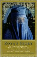 Book cover image of Zoya's Story: An Afghan Woman's Struggle for Freedom by John Follain