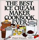 Peggy Fallon: Best Ice Cream Maker Cookbook Ever