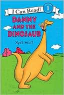 Syd Hoff: Danny and the Dinosaur: (I Can Read Book Series: Level 1)