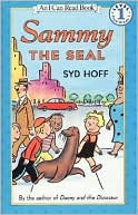 Syd Hoff: Sammy the Seal: (I Can Read Book Series: Level 1)