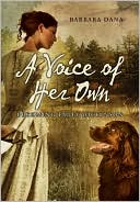 Book cover image of Voice of Her Own: Becoming Emily Dickinson by Barbara Dana