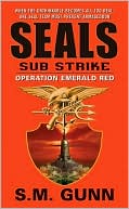 Book cover image of SEALs Sub Strike: Operation Emerald Red by S. M. Gunn