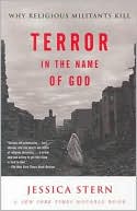 Book cover image of Terror in the Name of God: Why Religious Militants Kill by Jessica Stern