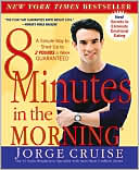 Jorge Cruise: 8 Minutes in the Morning (R): A Simple Way to Shed Up to 2 Pounds a Week Guaranteed
