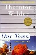 Book cover image of Our Town by Thornton Wilder