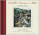 Dylan Thomas: Child's Christmas in Wales and Five Poems : 50th Anniversary Edition