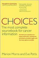 Marion Morra: Choices: The Most Complete Sourcebook for Cancer Information