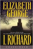 Book cover image of I, Richard: (Exposure/I, Richard/The Surprise of His Life/Good Fences Aren't Always Enough/Remember, I'll Always Love You) by Elizabeth George