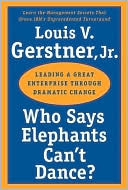 Louis V. Gerstner: Who Says Elephants Can't Dance?: Inside IBM's Historic Turnaround