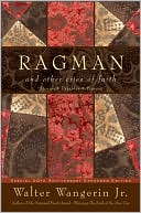 Walter Wangerin: Ragman and Other Cries of Faith