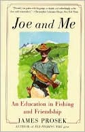James Prosek: Joe and Me: An Education in Fishing and Friendship