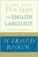 Harold Bloom: Best Poems of the English Language: From Chaucer Through Robert Frost