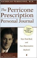 Nicholas Perricone: Perricone Prescription Personal Journal: Your Total Body and Face Rejuvenation Daybook