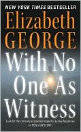 Elizabeth George: With No One as Witness (Inspector Lynley Series #12)