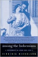Book cover image of Among the Bohemians: Experiments in Living 1900-1939 by Virginia Nicholson