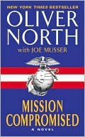 Oliver L. North: Mission Compromised