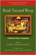John Stravinsky: Read 'Em and Weep: A Bedside Poker Companion