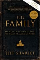 Jeff Sharlet: The Family: The Secret Fundamentalism at the Heart of American Power