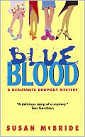 Susan McBride: Blue Blood (Debutante Dropout Series #1)