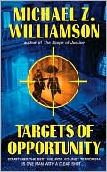 Michael Z. Williamson: Targets of Opportunity