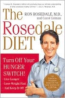 Ron Rosedale: The Rosedale Diet: Turn off Your Hunger Switch!