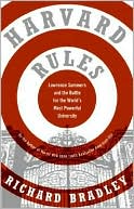 Richard Bradley: Harvard Rules: The Struggle for the Soul of the World's Most Powerful University