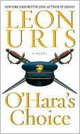 Leon Uris: O'Hara's Choice