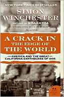 Simon Winchester: Crack in the Edge of the World: America and the Great California Earthquake of 1906