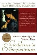 Book cover image of Goddesses in Everywoman: Powerful Archetypes in Women's Lives by Jean Shinoda Bolen