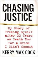 Kerry Max Cook: Chasing Justice: My Story of Freeing Myself After Two Decades on Death Row for a Crime I Didn't Commit