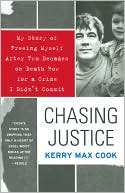 Kerry Max Cook: Chasing Justice: My Story of Freeing Myself After Two Decades on Death Row for a Crime I Didn't Commit