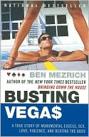 Book cover image of Busting Vegas: A True Story of Monumental Excess, Sex, Love, Violence, and Beating the Odds by Ben Mezrich